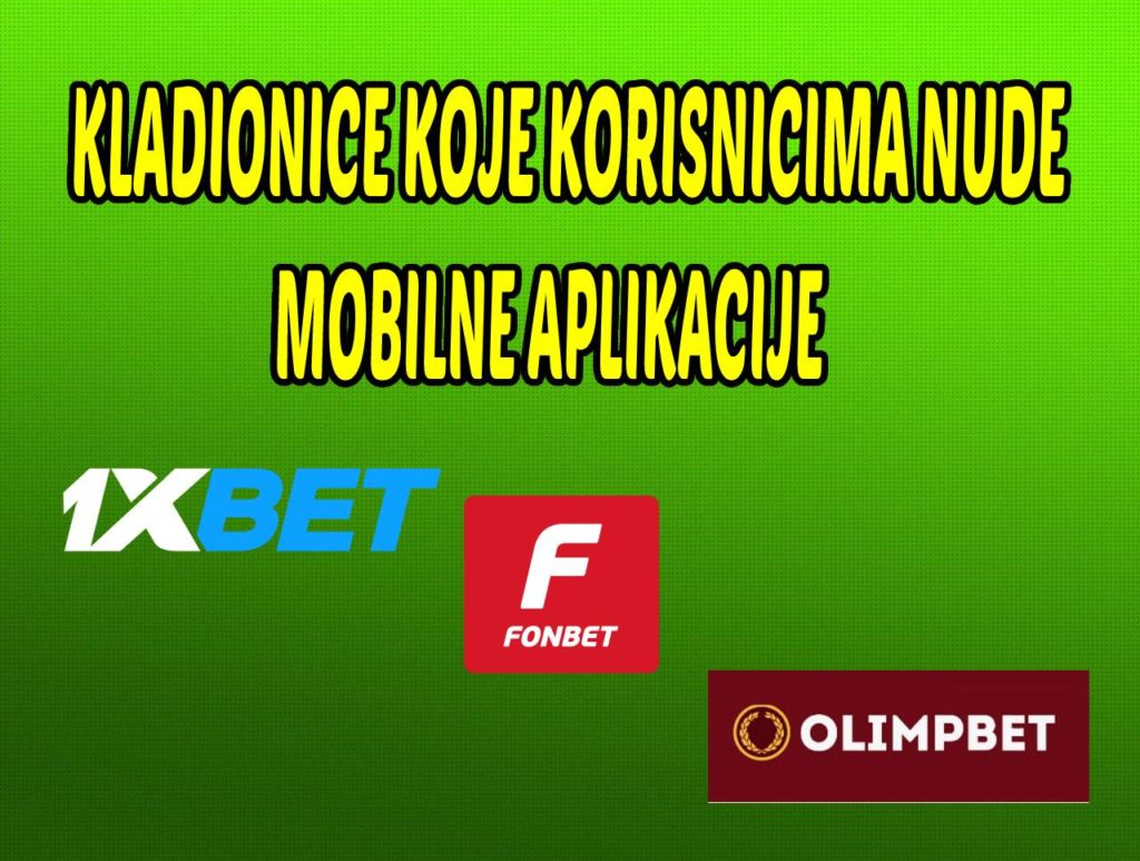 Nekoliko kladionica koje korisnicima nude mobilne aplikacije u mobilne aplikacije
